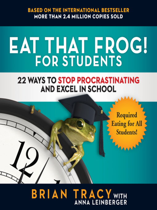 Title details for Eat That Frog! for Students by Brian Tracy - Available